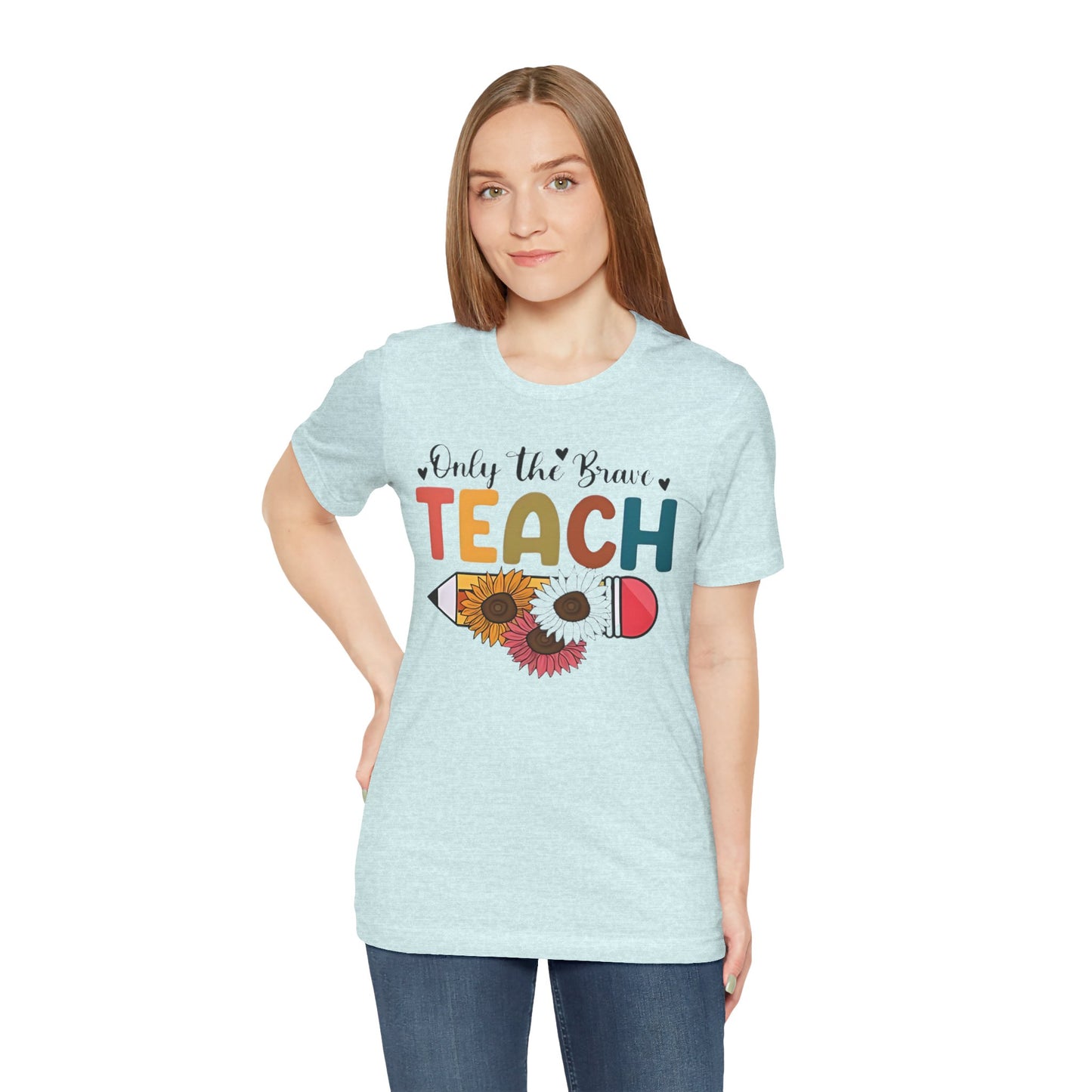 Teacher T-Shirt — "Only the Brave Teach" Floral Pencil Tee