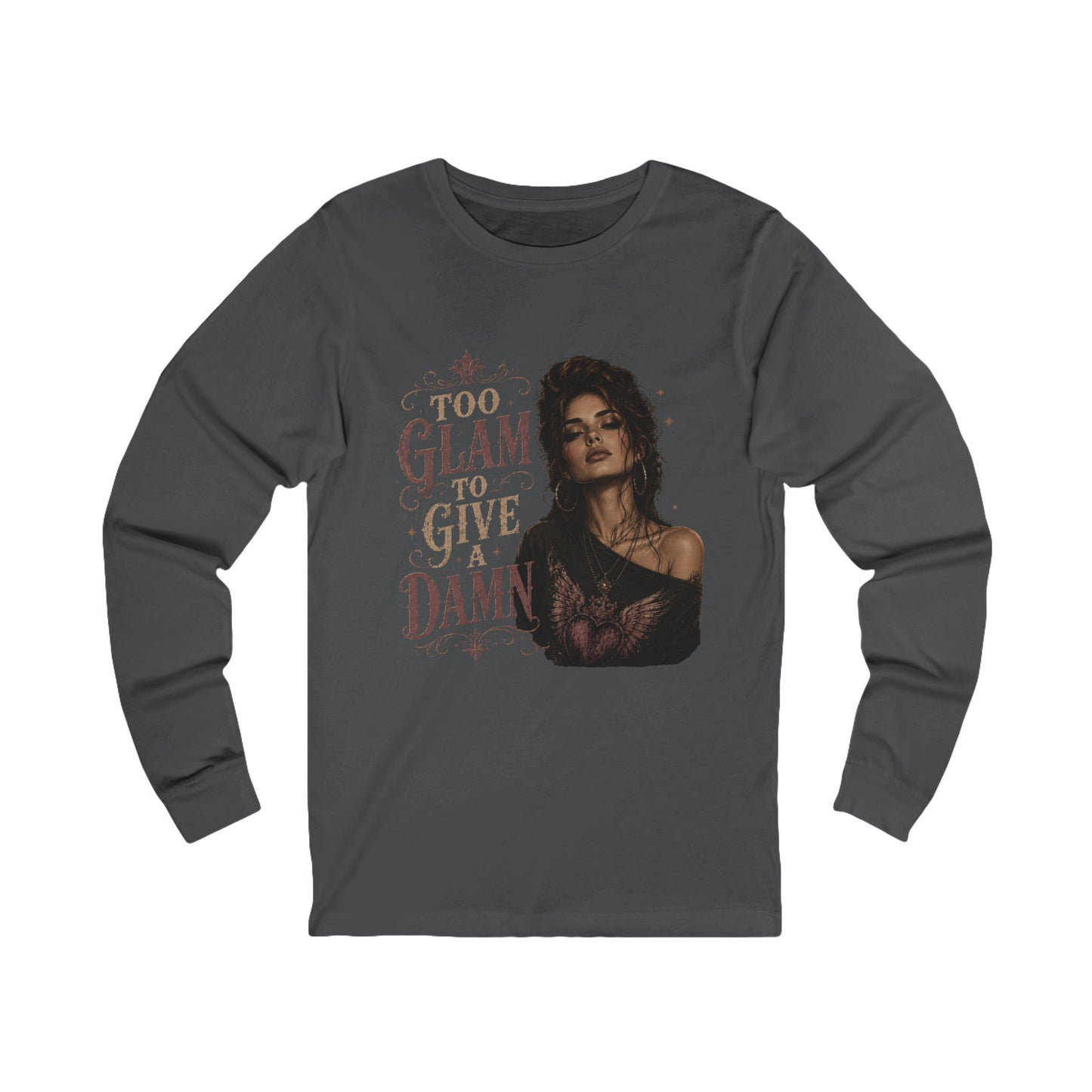 Too Glam To Give A Damn Long Sleeve Tee