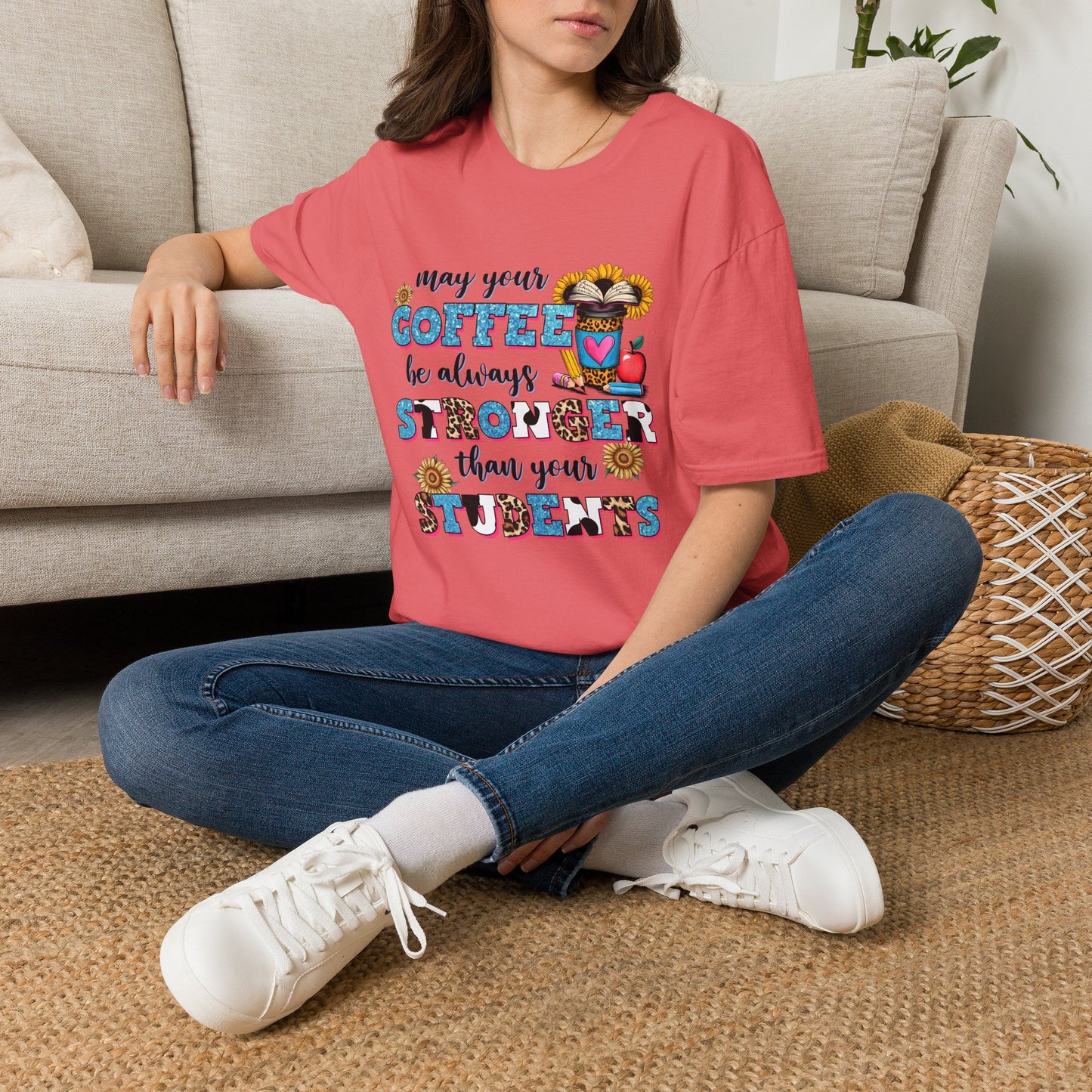 “May Your Coffee Be Always Stronger Than Your Students” Teacher Shirt- Unisex