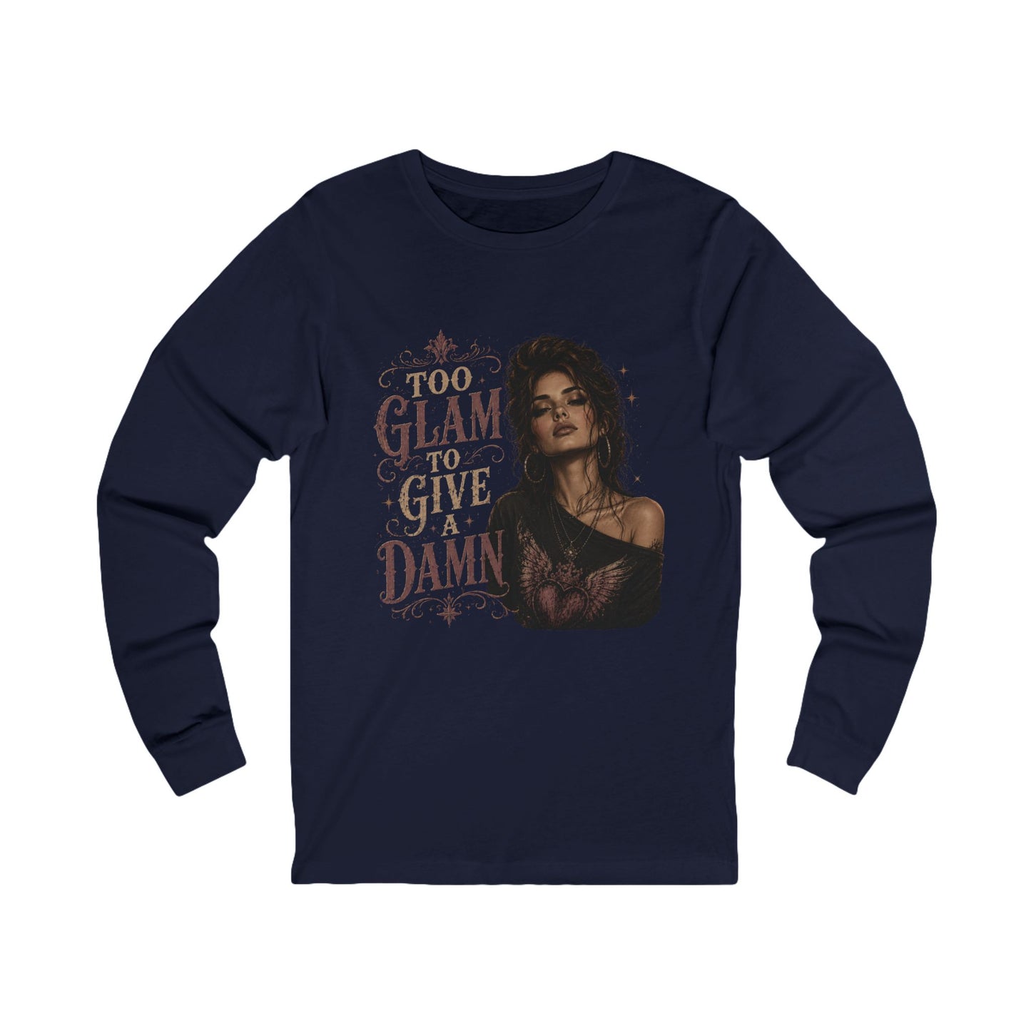 Too Glam To Give A Damn Long Sleeve Tee