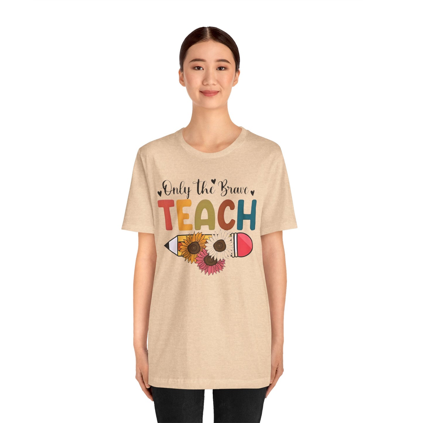 Teacher T-Shirt — "Only the Brave Teach" Floral Pencil Tee