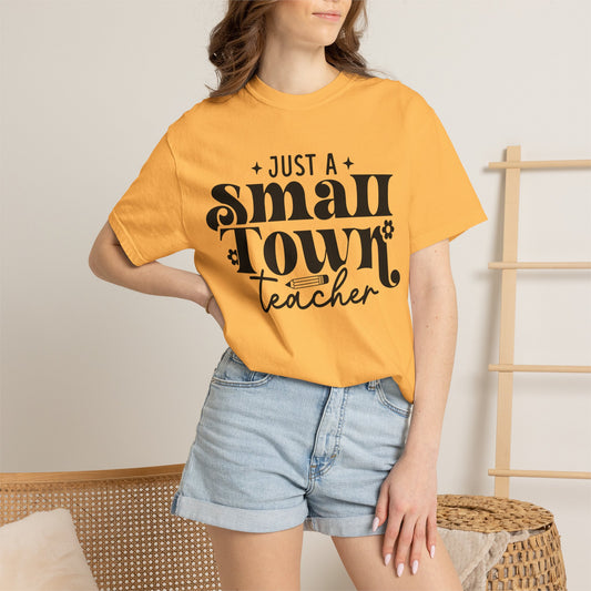 Just a Small Town Teacher T-Shirt — Retro Script Teacher Gift