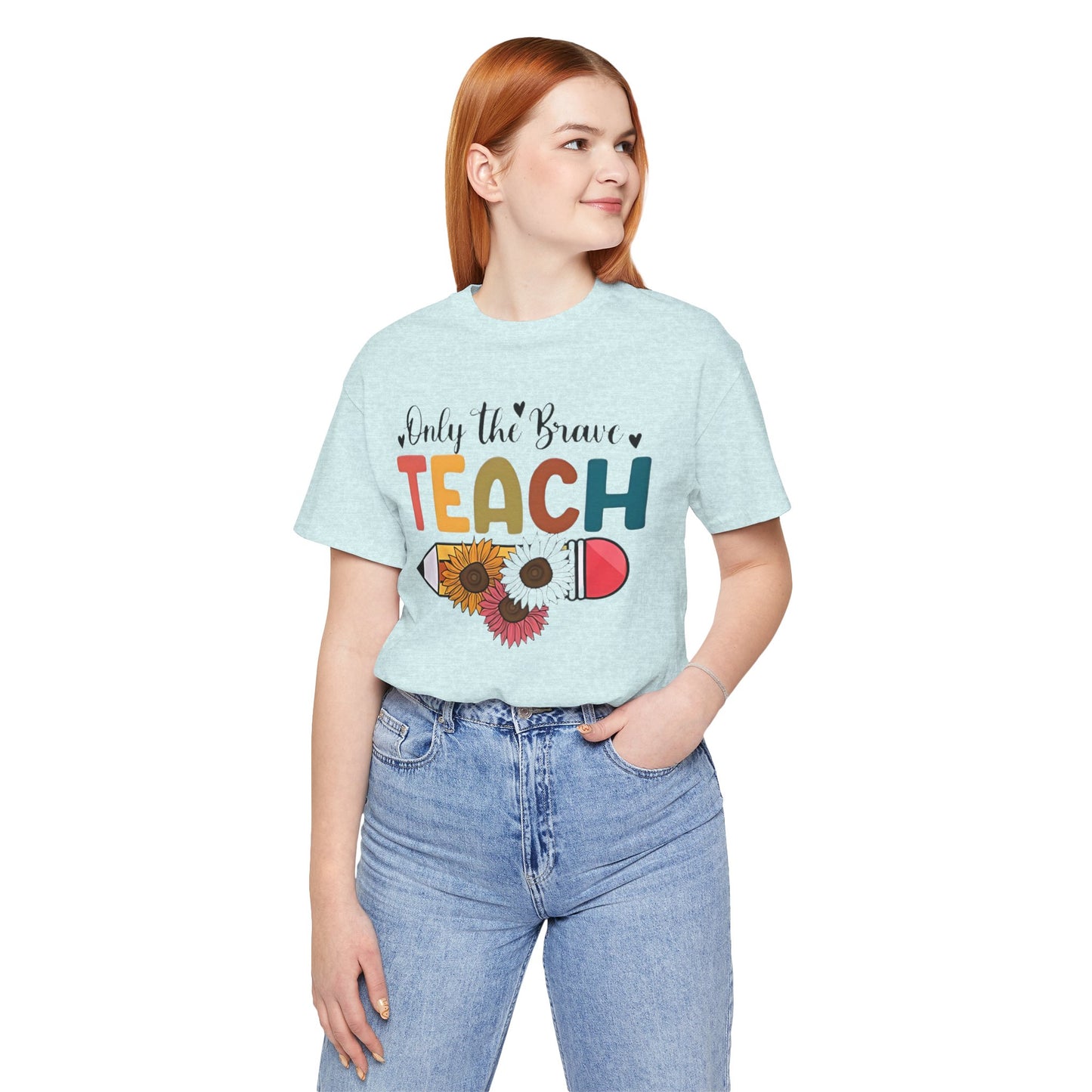 Teacher T-Shirt — "Only the Brave Teach" Floral Pencil Tee