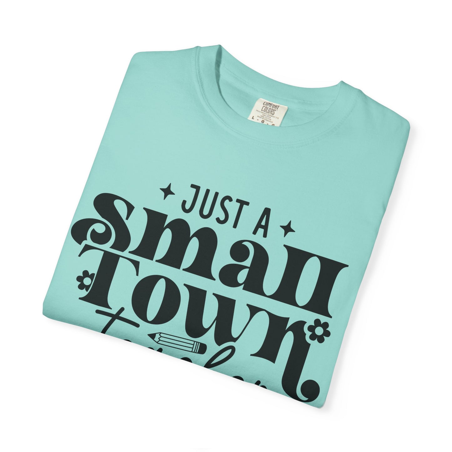 Just a Small Town Teacher T-Shirt — Retro Script Teacher Gift
