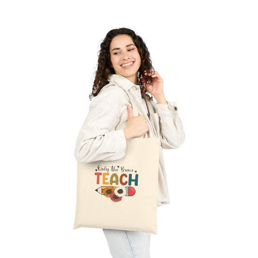 Only the Brave Teach Floral Pencil Canvas Tote — Teacher Gift Cotton Tote