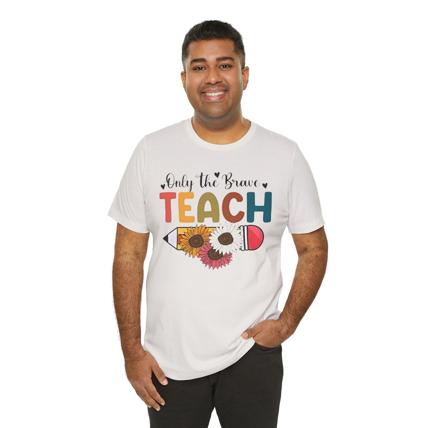 Teacher T-Shirt — "Only the Brave Teach" Floral Pencil Tee