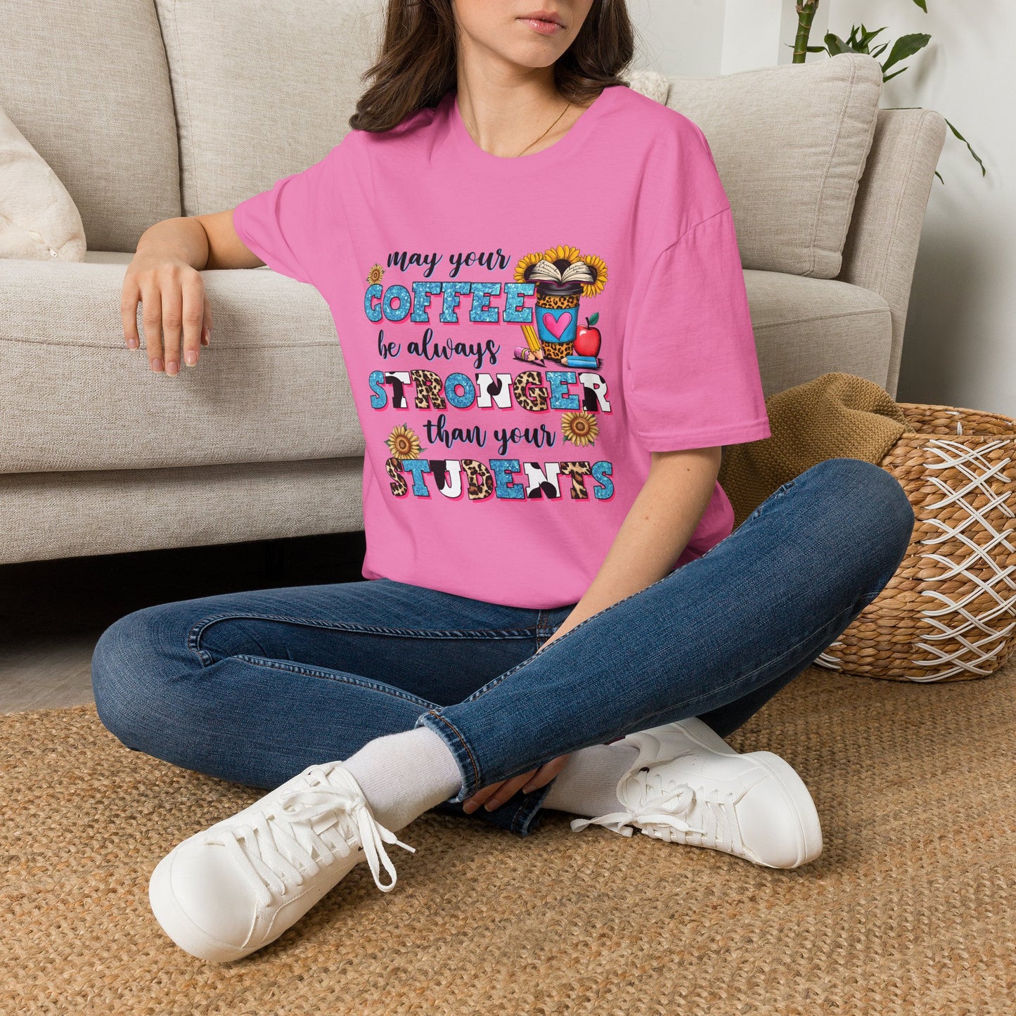“May Your Coffee Be Always Stronger Than Your Students” Teacher Shirt- Unisex