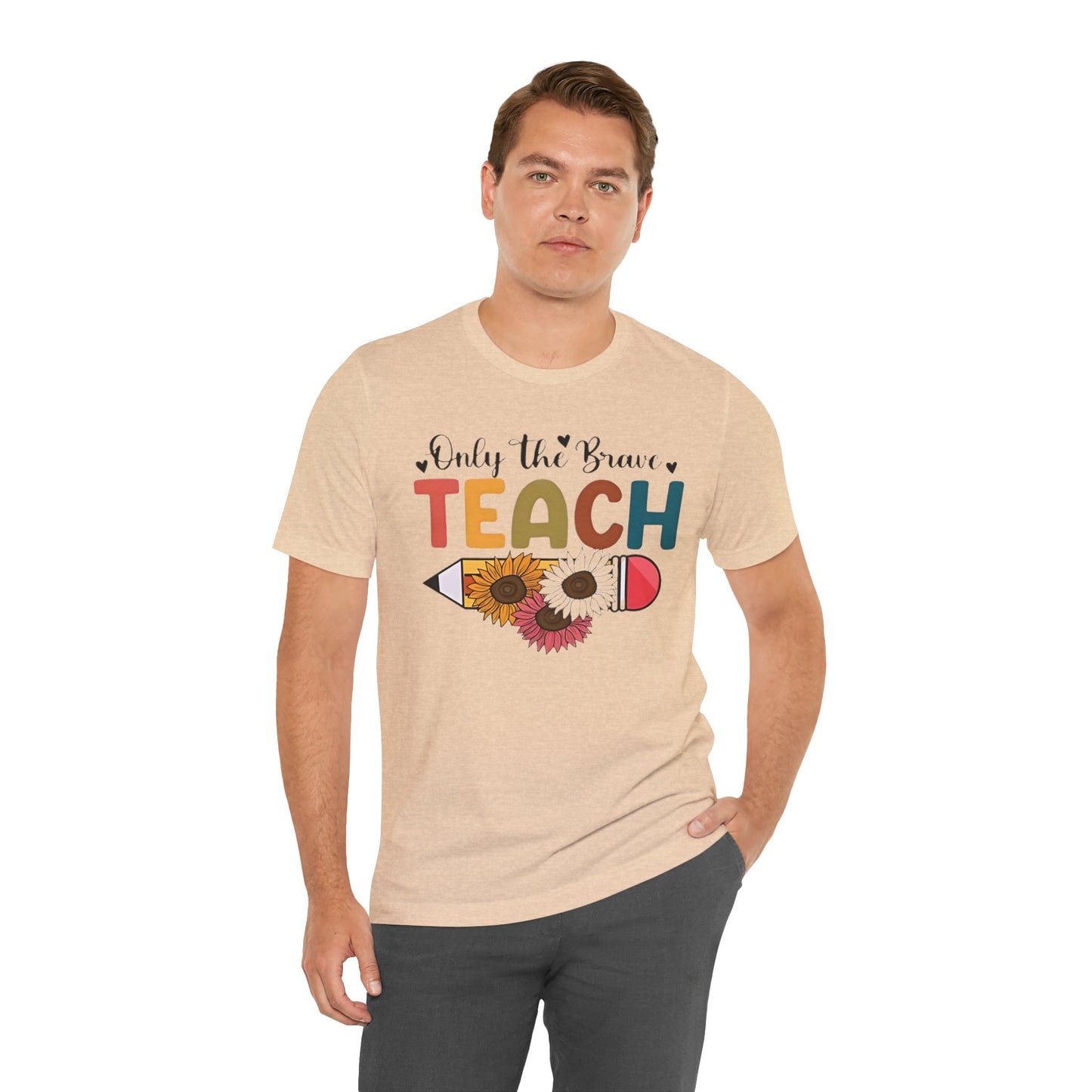 Teacher T-Shirt — "Only the Brave Teach" Floral Pencil Tee