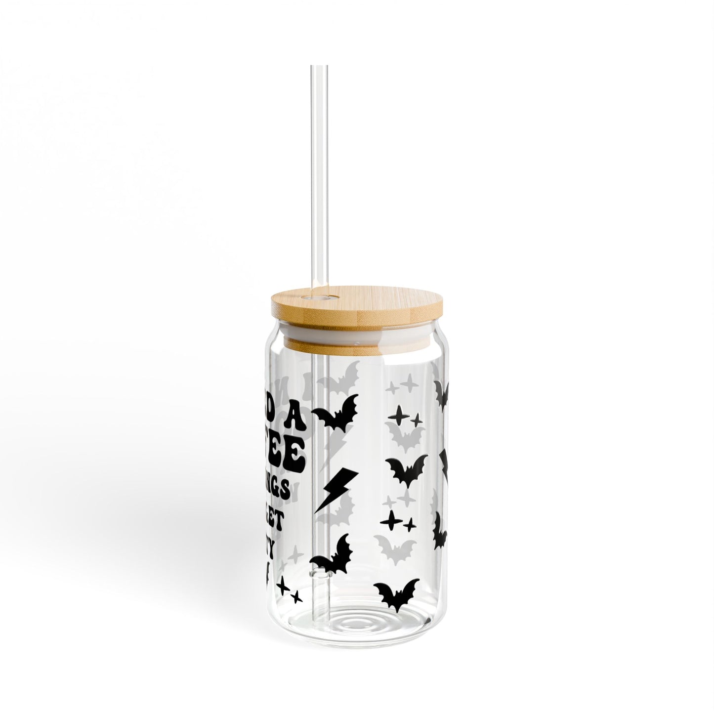 “I Need Coffee or I’ll Go Batty” 16oz Sipper Glass