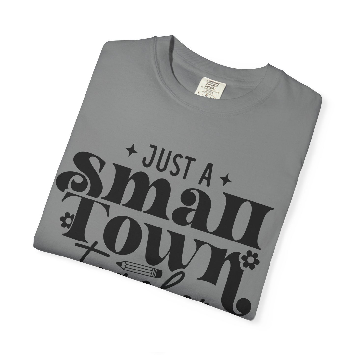 Just a Small Town Teacher T-Shirt — Retro Script Teacher Gift