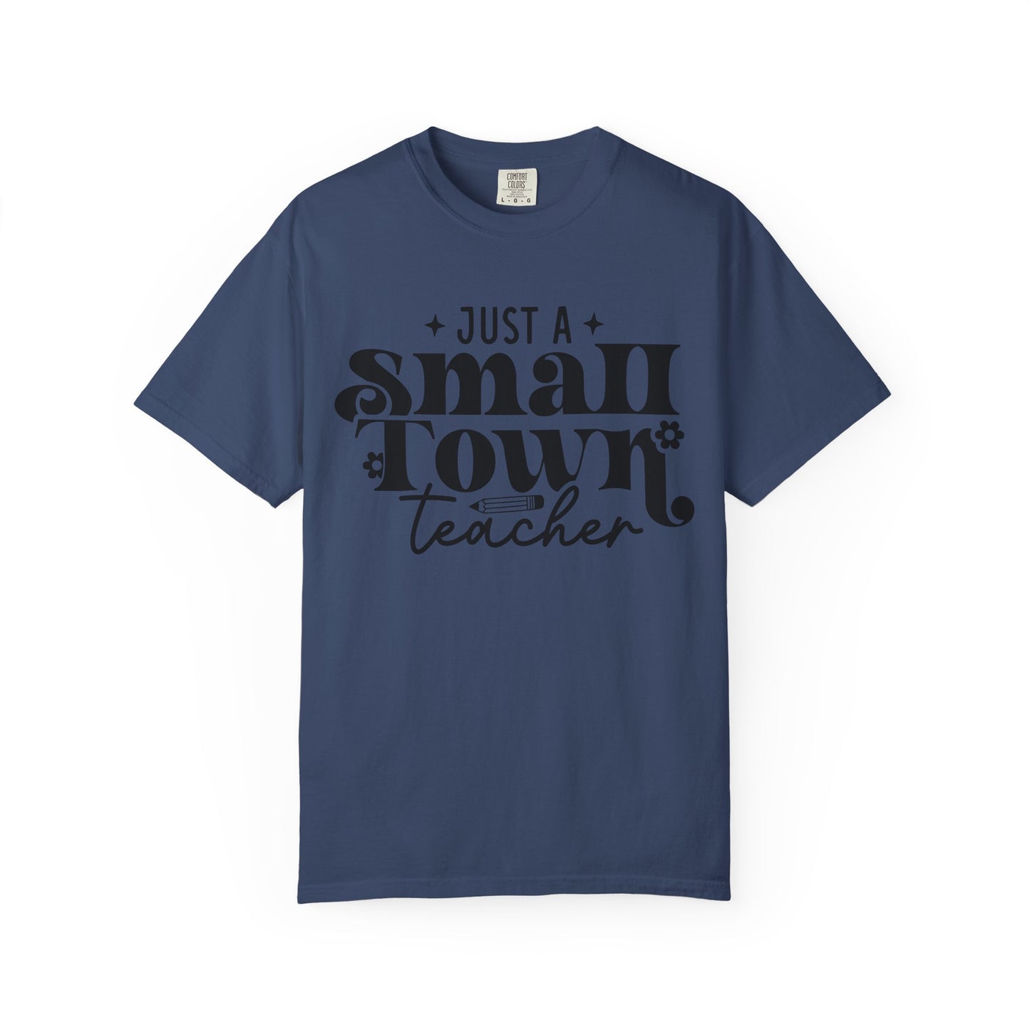 Just a Small Town Teacher T-Shirt — Retro Script Teacher Gift