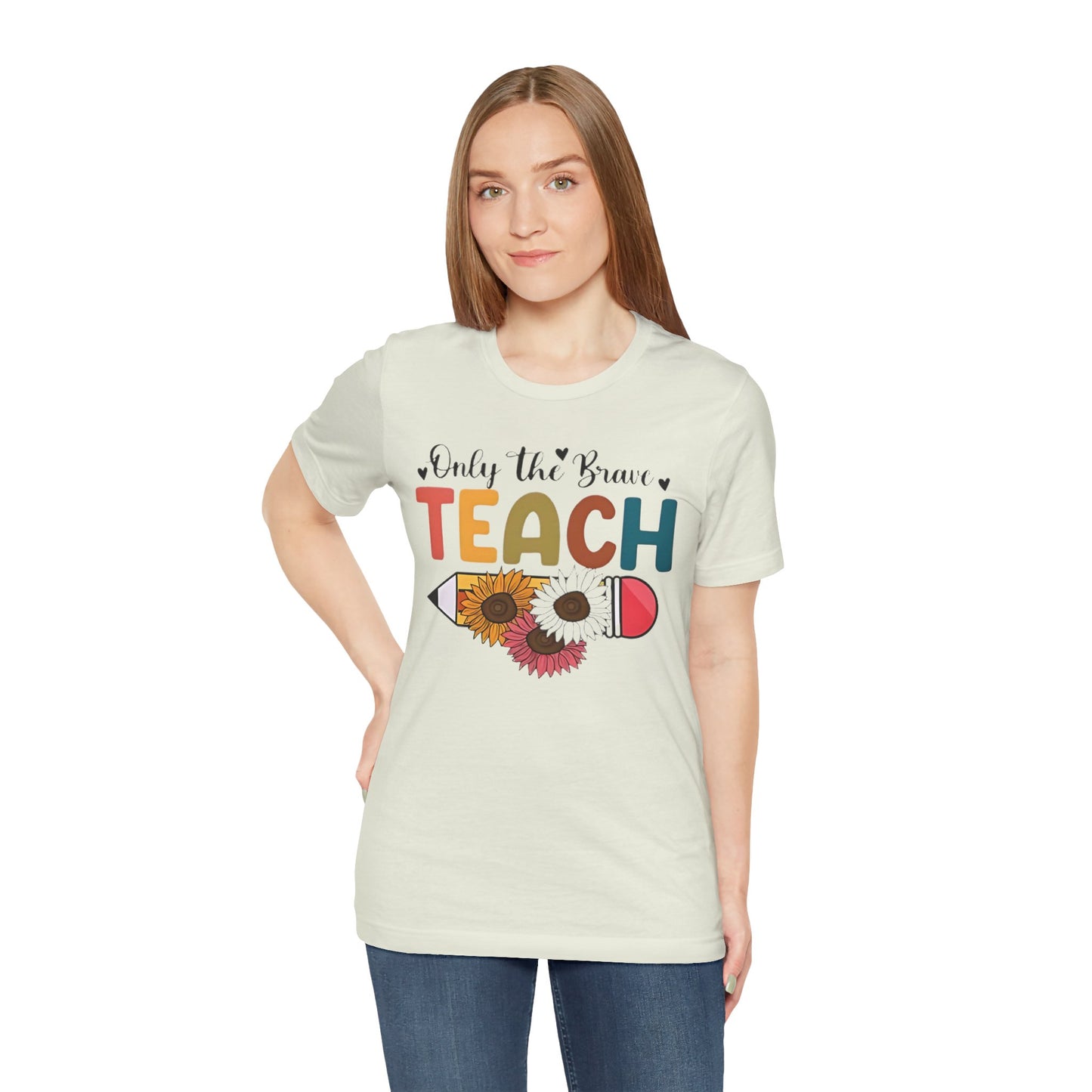 Teacher T-Shirt — "Only the Brave Teach" Floral Pencil Tee