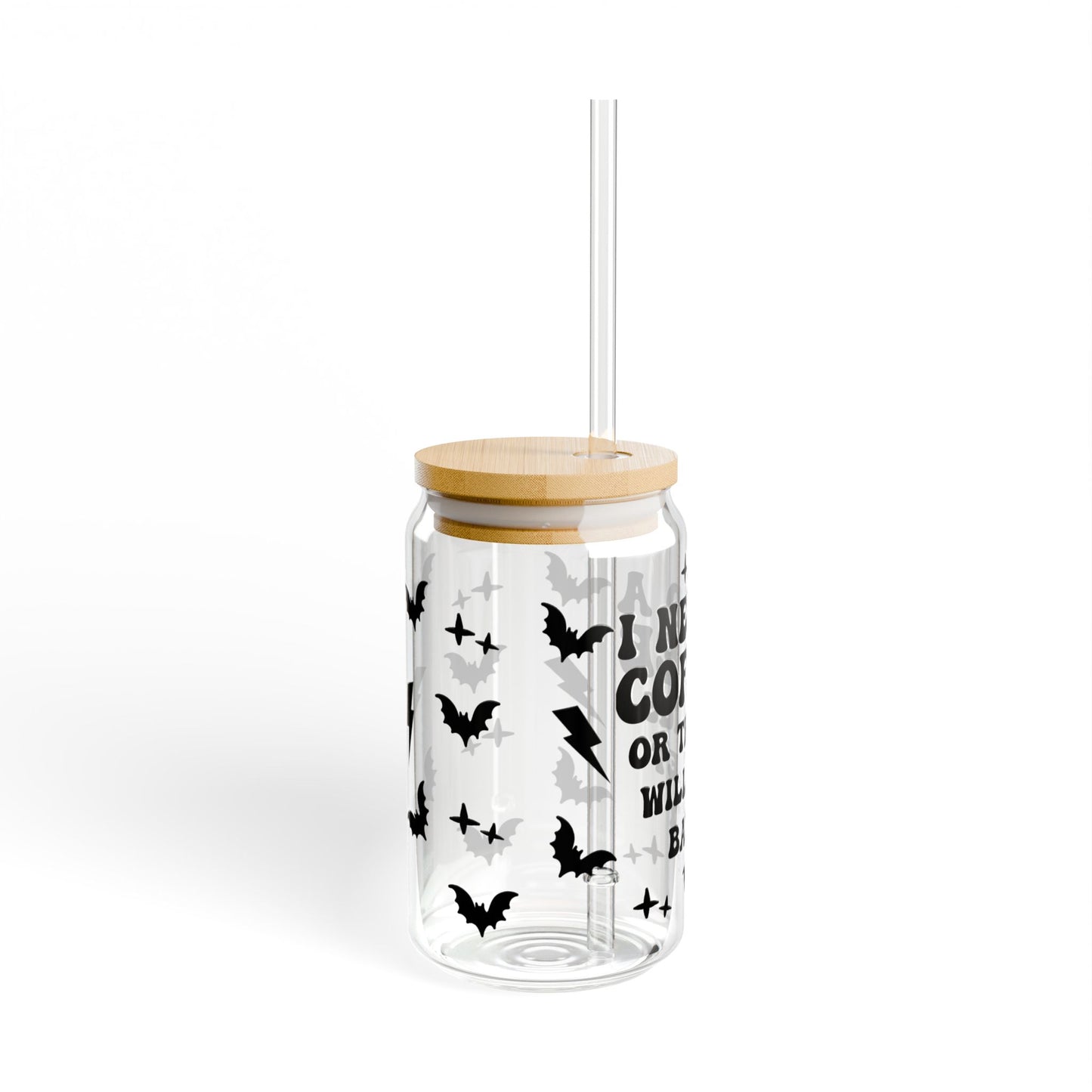“I Need Coffee or I’ll Go Batty” 16oz Sipper Glass
