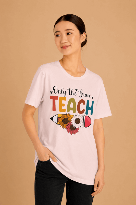 "Only the Brave Teach" Teacher T-shirt Floral Pencil Tee