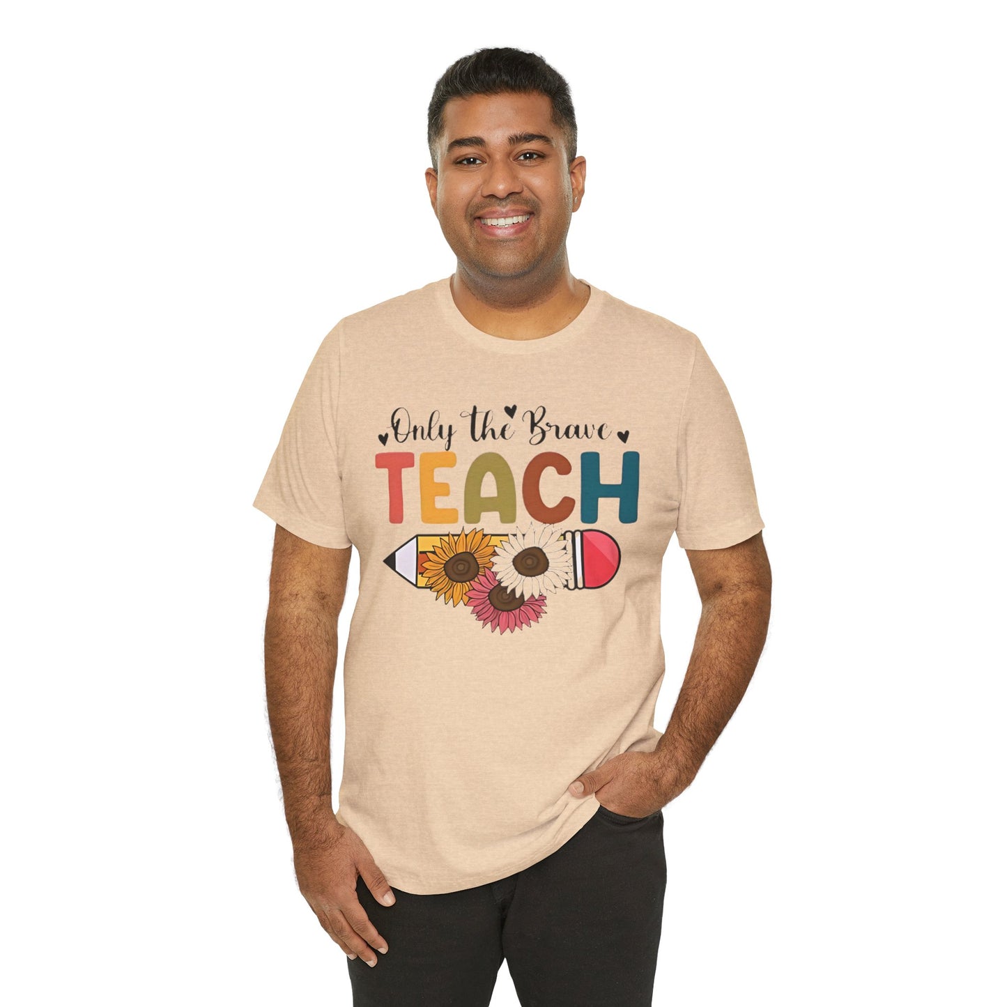 Teacher T-Shirt — "Only the Brave Teach" Floral Pencil Tee