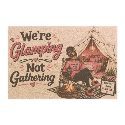 Glamping Doormat — "We're Glamping Not Gathering" Decorative Outdoor Welcome Mat