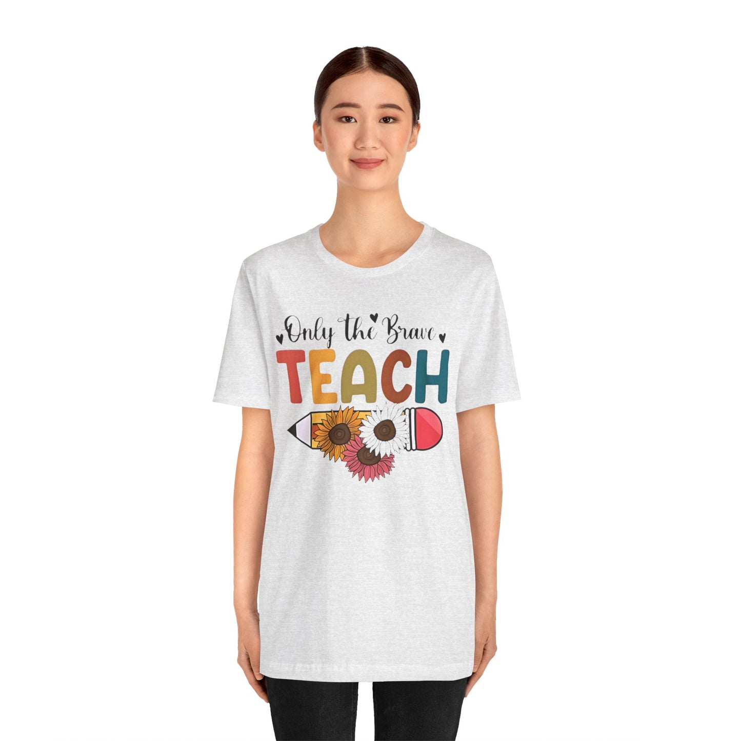 Teacher T-Shirt — "Only the Brave Teach" Floral Pencil Tee