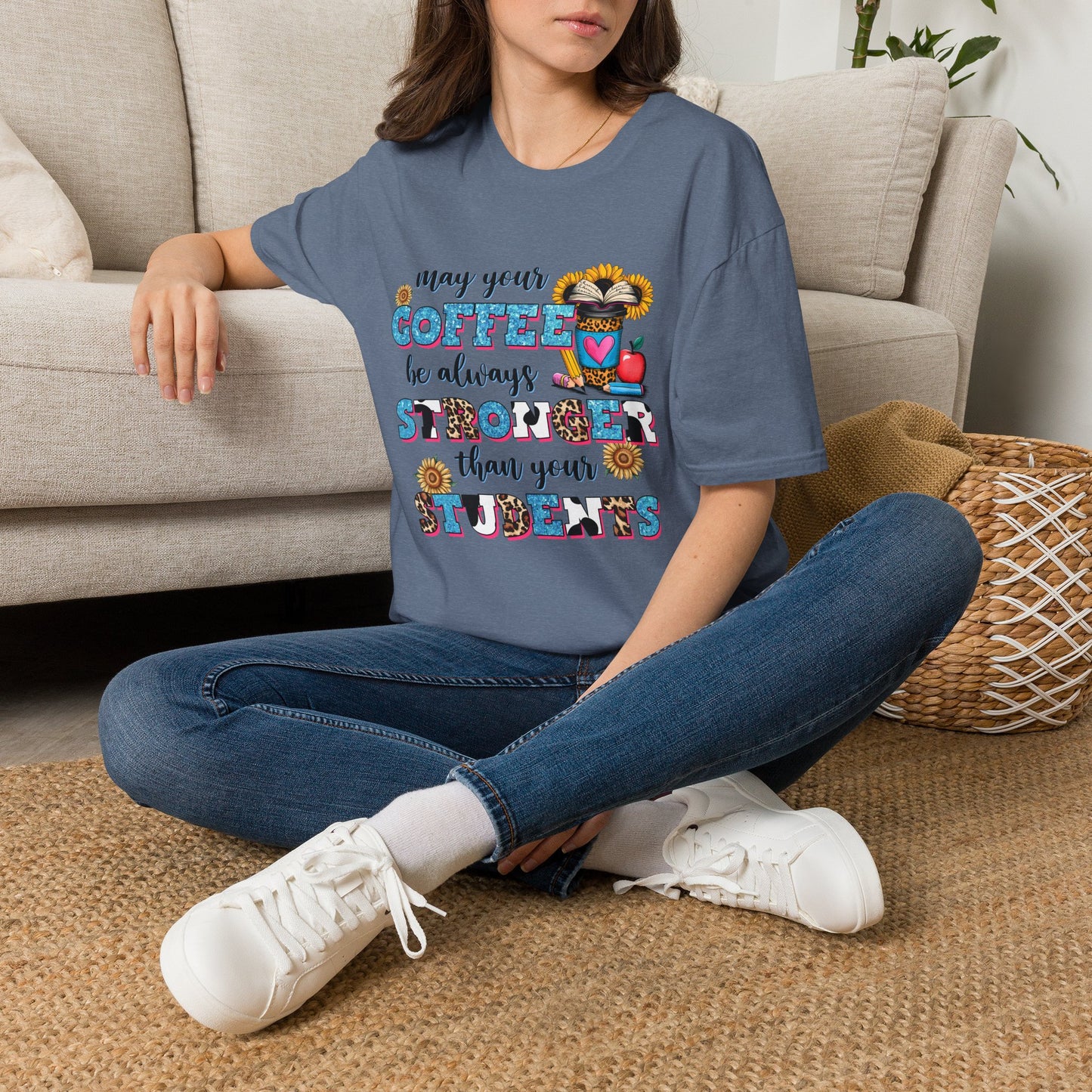 “May Your Coffee Be Always Stronger Than Your Students” Teacher Shirt- Unisex