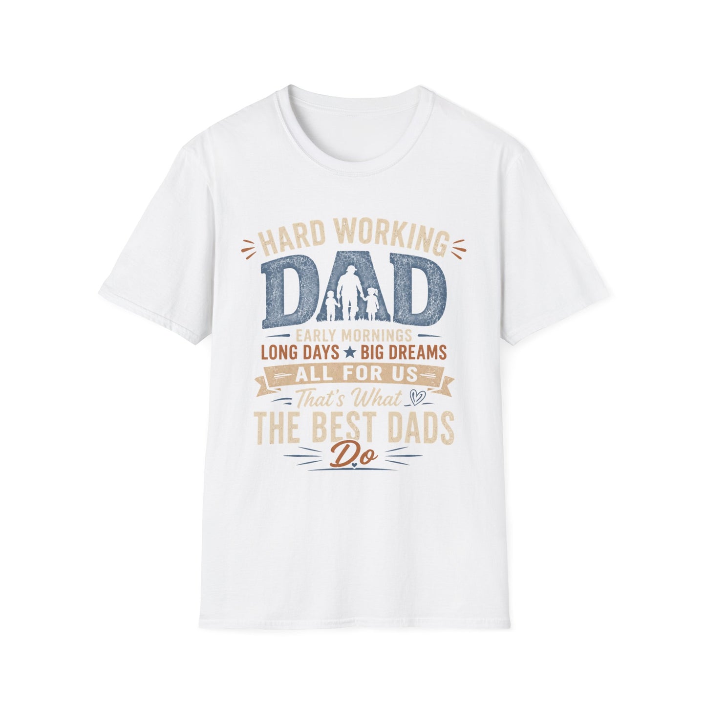 Hard Working Dad T‑Shirt — 'Hard Working DAD: Early Mornings, Long Days, Big Dreams' Father's Day Tee