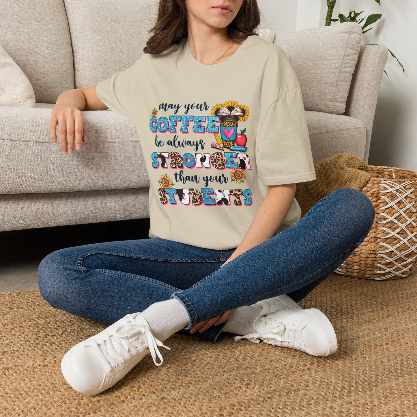 “May Your Coffee Be Always Stronger Than Your Students” Teacher Shirt- Unisex