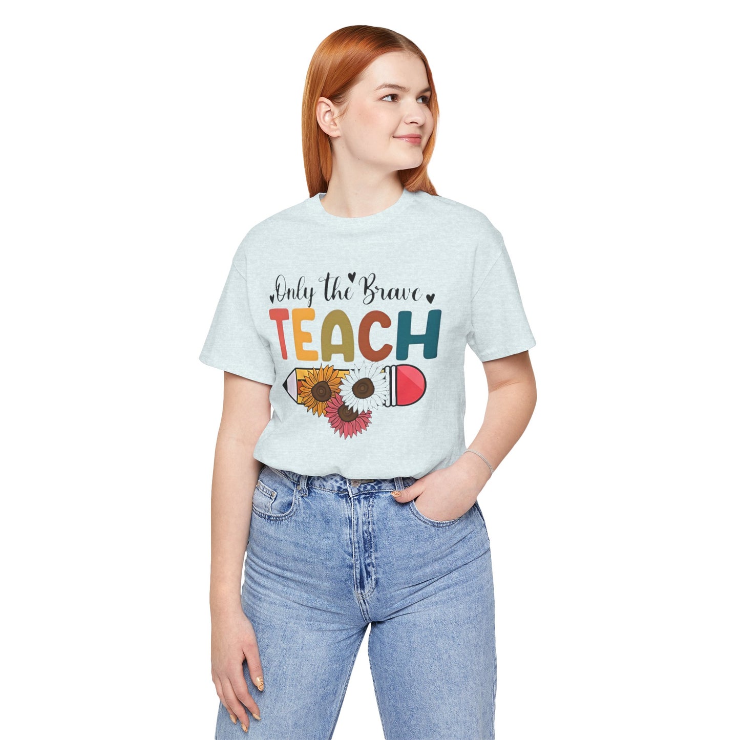 Teacher T-Shirt — "Only the Brave Teach" Floral Pencil Tee