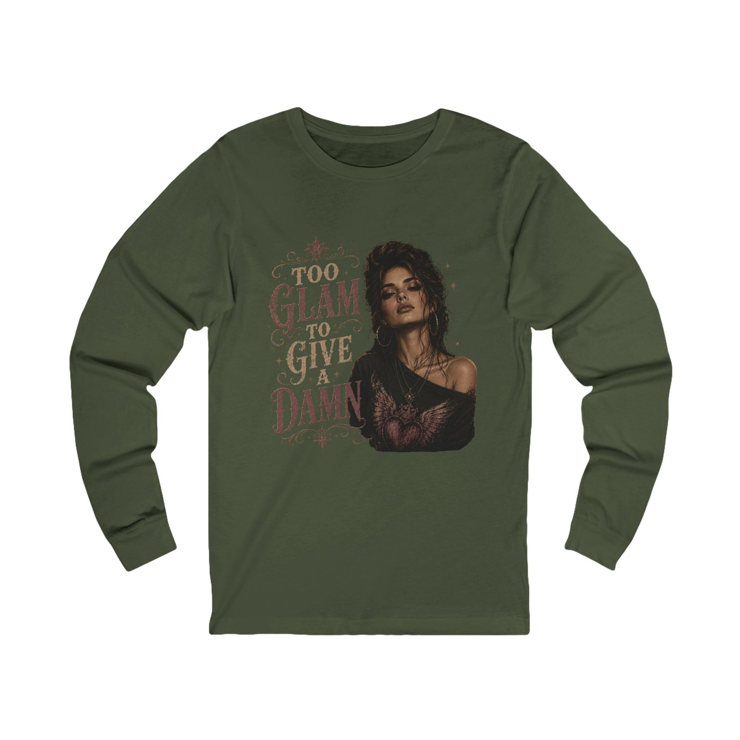 Too Glam To Give A Damn Long Sleeve Tee
