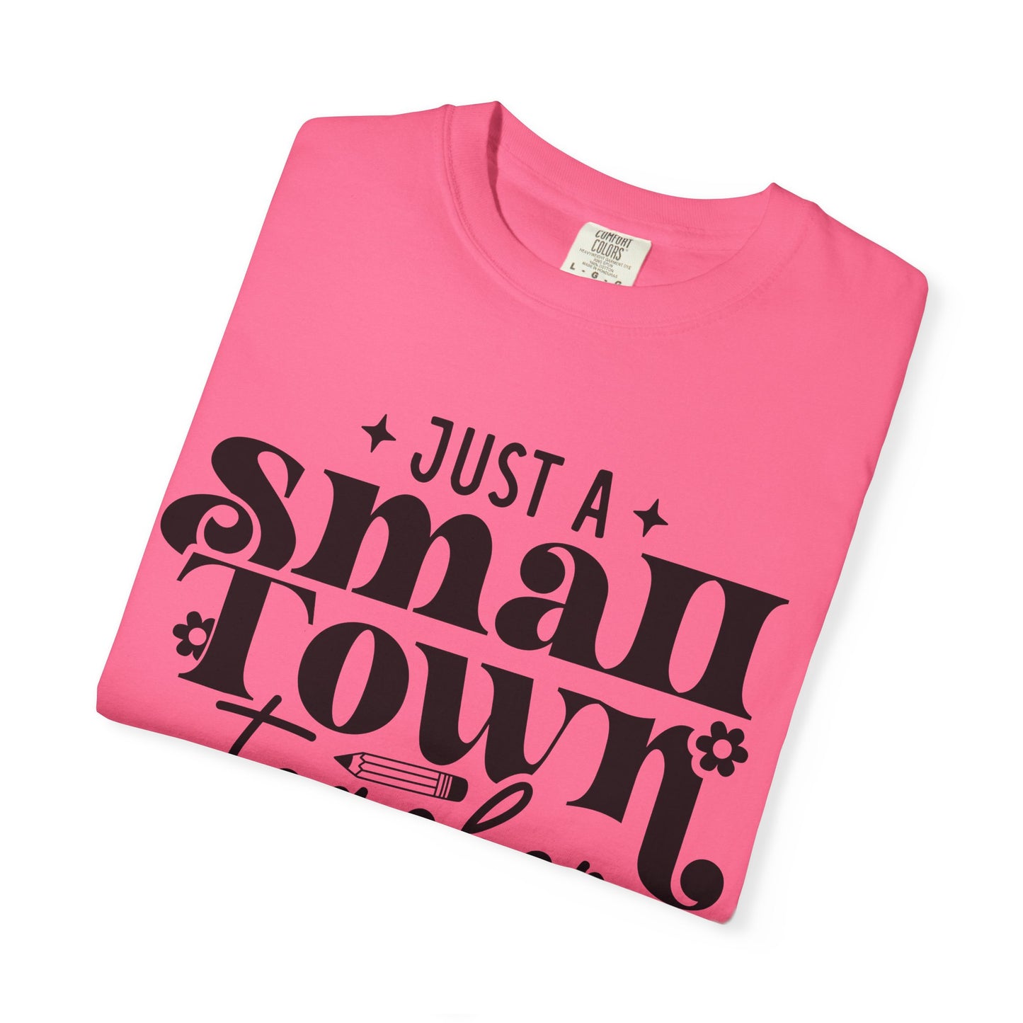Just a Small Town Teacher T-Shirt — Retro Script Teacher Gift