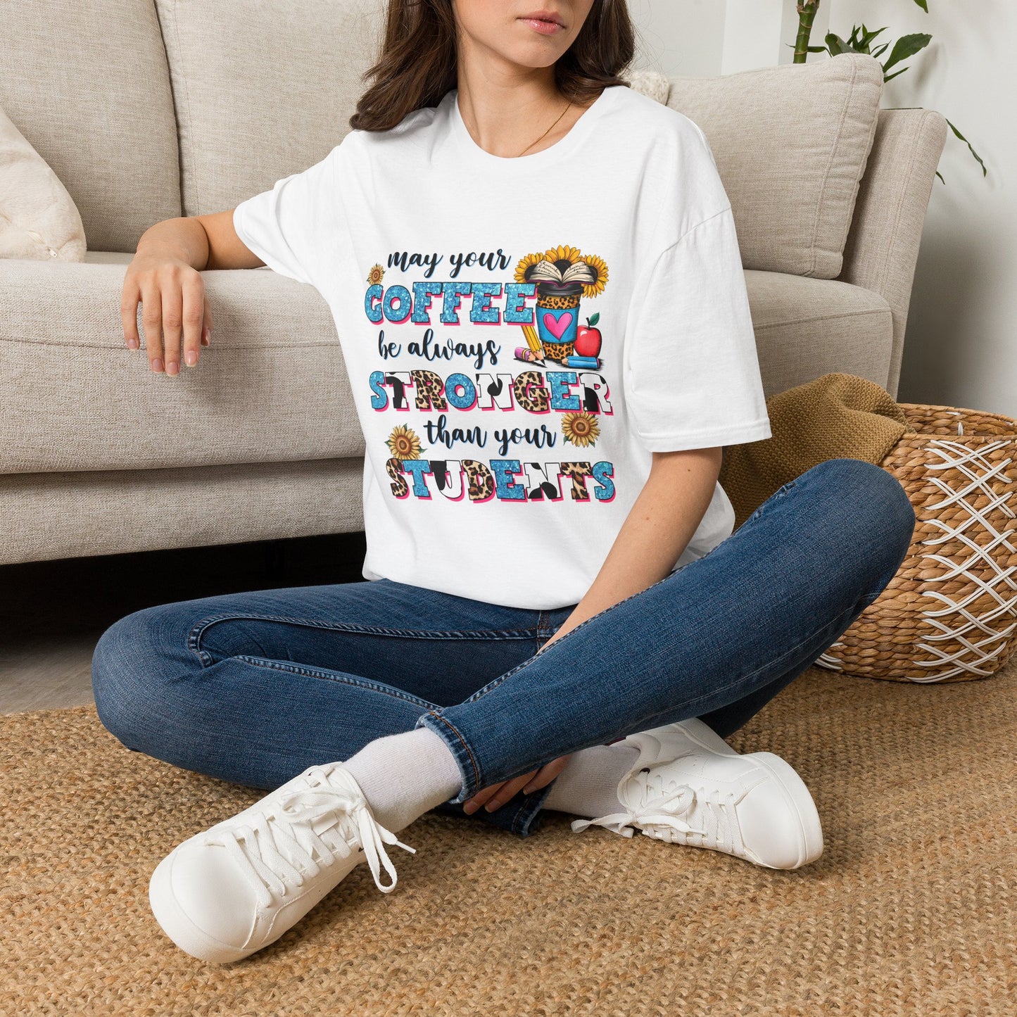 “May Your Coffee Be Always Stronger Than Your Students” Teacher Shirt- Unisex