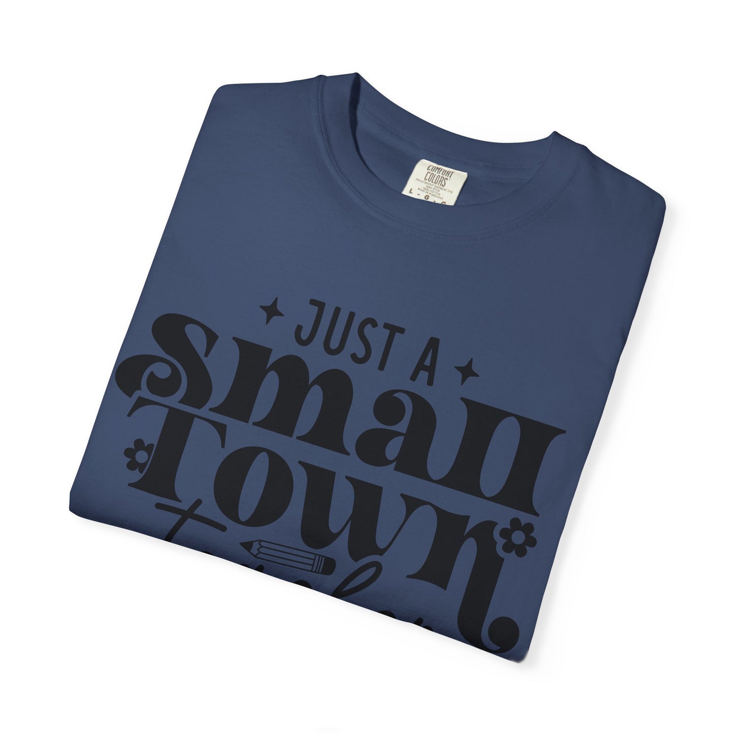 Just a Small Town Teacher T-Shirt — Retro Script Teacher Gift