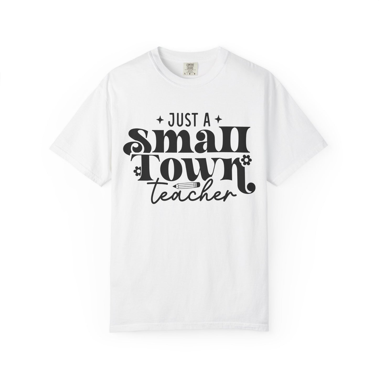 Just a Small Town Teacher T-Shirt — Retro Script Teacher Gift