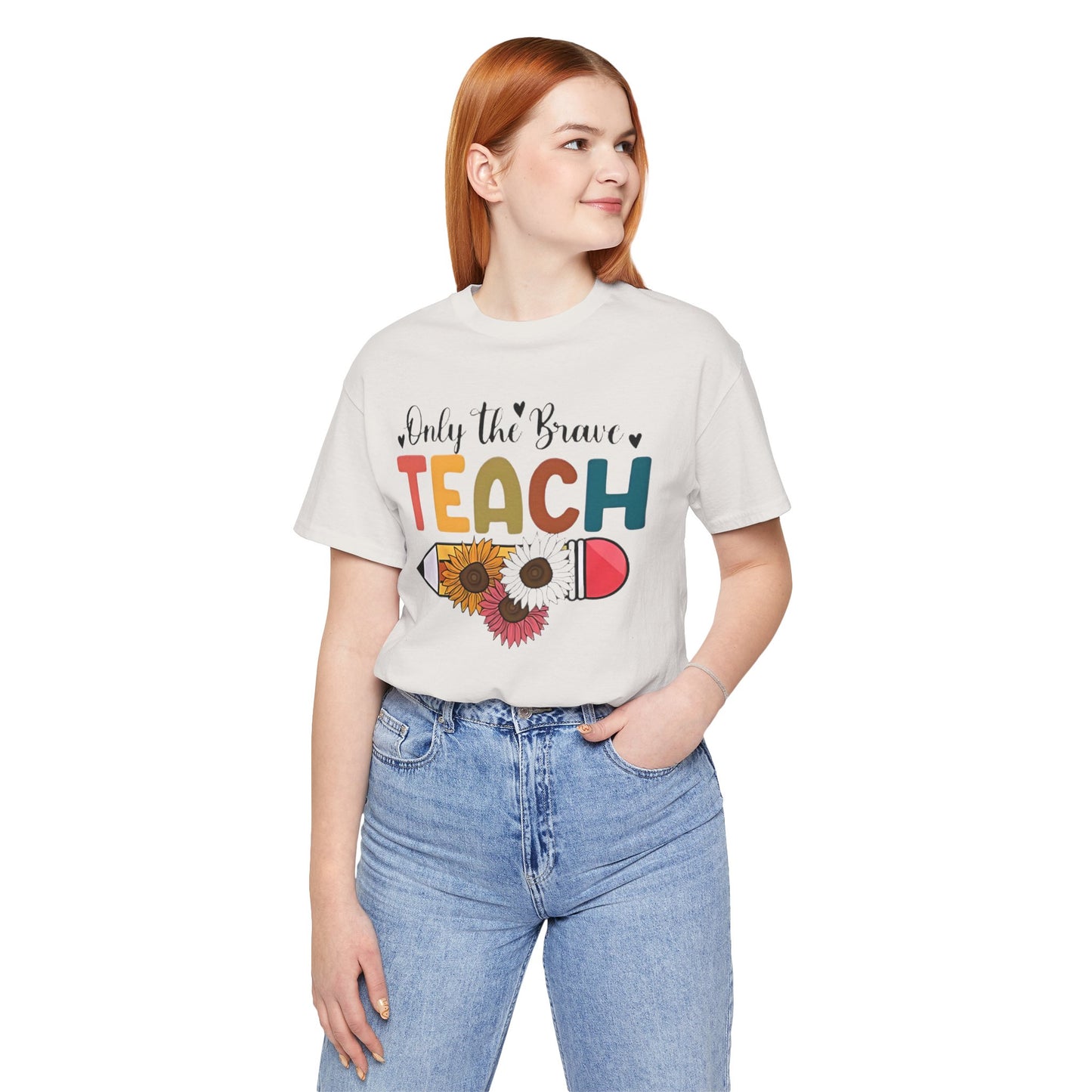 Teacher T-Shirt — "Only the Brave Teach" Floral Pencil Tee