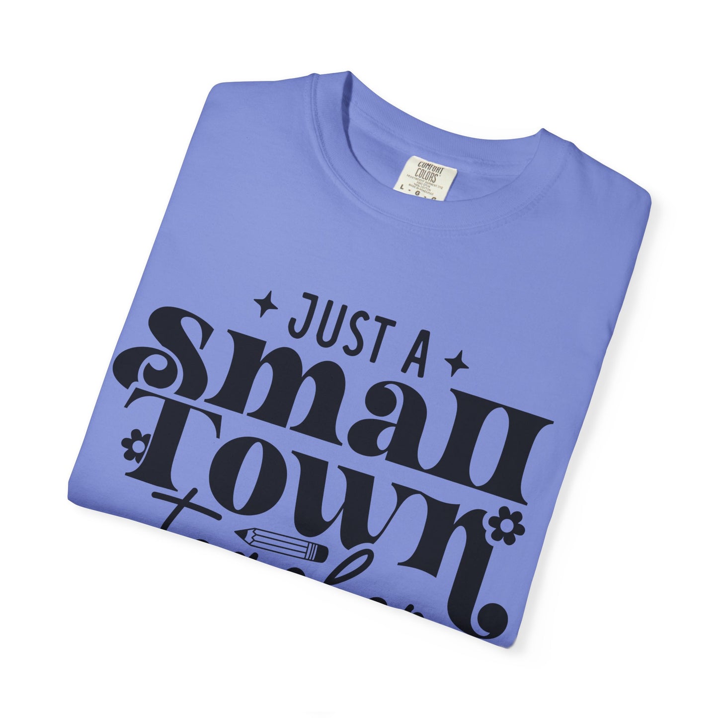 Just a Small Town Teacher T-Shirt — Retro Script Teacher Gift